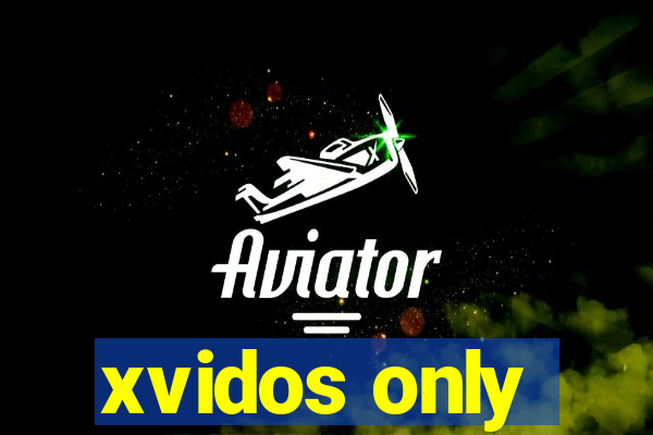xvidos only